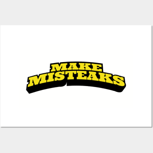 MAKE MISTEAKS Posters and Art